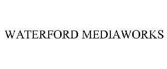 WATERFORD MEDIAWORKS