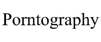 PORNTOGRAPHY