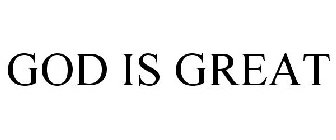 GOD IS GREAT