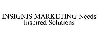 INSIGNIS MARKETING NEEDS INSPIRED SOLUTIONS