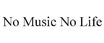 NO MUSIC NO LIFE