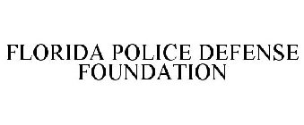FLORIDA POLICE DEFENSE FOUNDATION