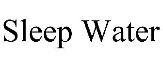 SLEEP WATER