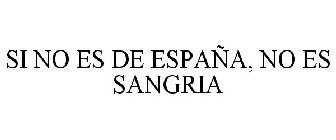 SI NO ES DE ESPAÑA, NO ES SANGRIA