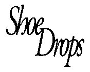 SHOE DROPS