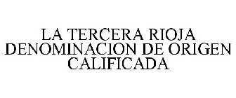 LA TERCERA RIOJA DENOMINACION DE ORIGEN CALIFICADA