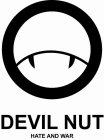 DEVIL NUT HATE AND WAR