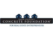 SHAUN STECKLER'S CONCRETE FOUNDATION FOR REAL ESTATE ENTREPRENEURS