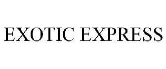 EXOTIC EXPRESS