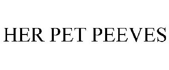 HER PET PEEVES