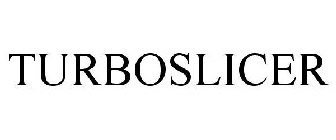 TURBOSLICER