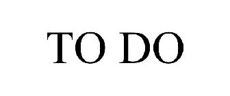 TO DO