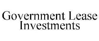 GOVERNMENT LEASE INVESTMENTS