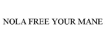 NOLA FREE YOUR MANE