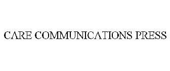 CARE COMMUNICATIONS PRESS