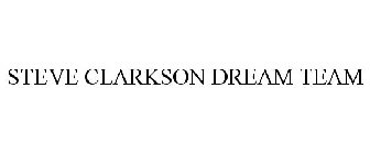 STEVE CLARKSON DREAM TEAM