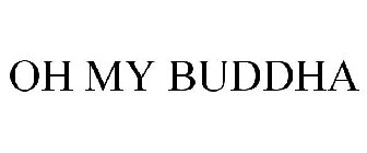 OH MY BUDDHA