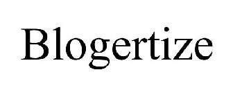 BLOGERTIZE