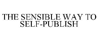 THE SENSIBLE WAY TO SELF-PUBLISH
