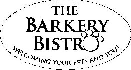 THE BARKERY BISTRO WELCOMING YOUR PETS AND YOU!