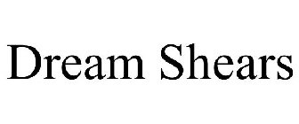 DREAM SHEARS