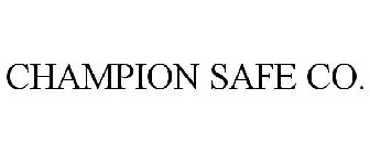 CHAMPION SAFE CO.