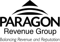 PARAGON REVENUE GROUP BALANCING REVENUE AND REPUTATION