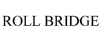 ROLL BRIDGE