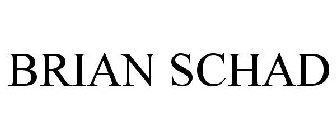 BRIAN SCHAD