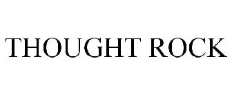 THOUGHT ROCK