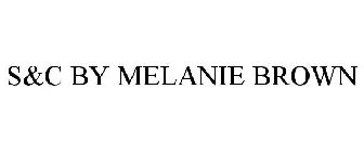 S&C BY MELANIE BROWN