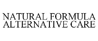 NATURAL FORMULA ALTERNATIVE CARE