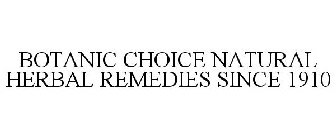 BOTANIC CHOICE NATURAL HERBAL REMEDIES SINCE 1910