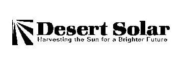 DESERT SOLAR HARVESTING THE SUN FOR A BRIGHTER FUTURE
