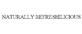 NATURALLY REFRESHILICIOUS