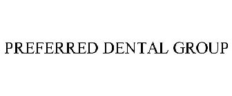 PREFERRED DENTAL GROUP