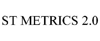 ST METRICS 2.0