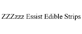 ZZZZZZ ESSIST EDIBLE STRIPS