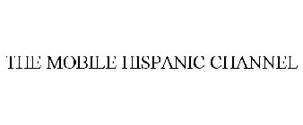 THE MOBILE HISPANIC CHANNEL
