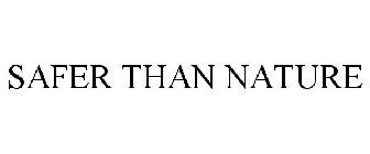 SAFER THAN NATURE