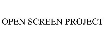 OPEN SCREEN PROJECT