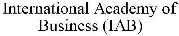 INTERNATIONAL ACADEMY OF BUSINESS (IAB)