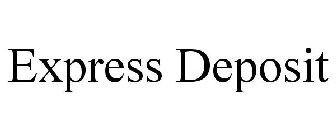 EXPRESS DEPOSIT