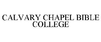 CALVARY CHAPEL BIBLE COLLEGE