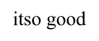 ITSO GOOD