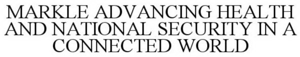 MARKLE FOUNDATION ADVANCING HEALTH AND NATIONAL SECURITY IN A CONNECTED WORLD