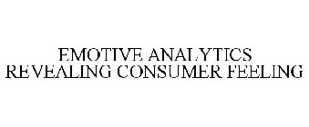 EMOTIVE ANALYTICS REVEALING CONSUMER FEELING