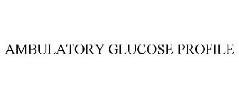 AMBULATORY GLUCOSE PROFILE