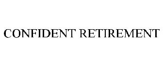 CONFIDENT RETIREMENT