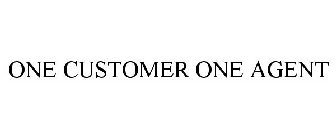 ONE CUSTOMER ONE AGENT